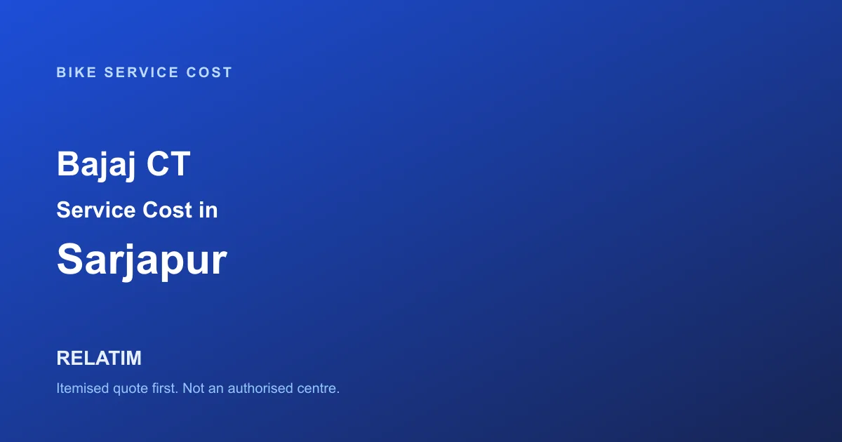 Bajaj CT Service Cost in Sarjapur, Bangalore